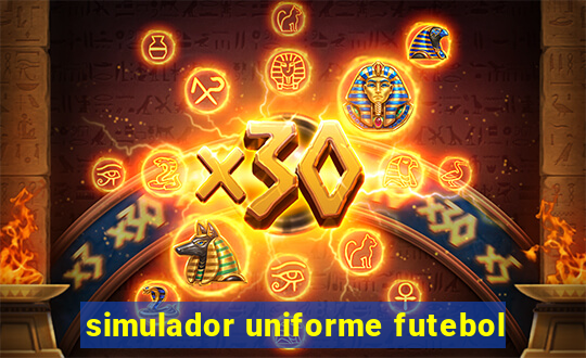 simulador uniforme futebol